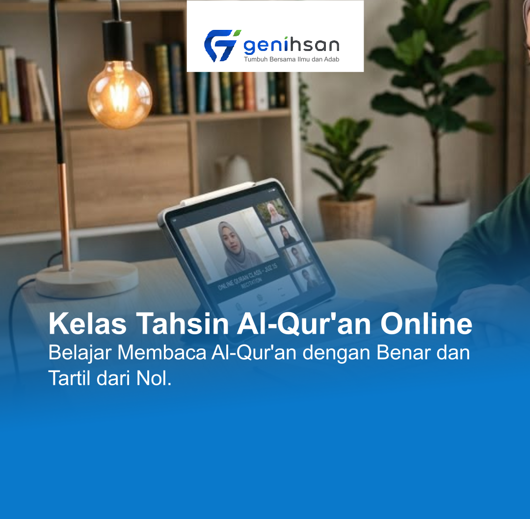 Kelas Tahsin Al-Qur'an Online — Belajar Membaca Al-Qur'an dengan Benar dan Tartil dari Nol